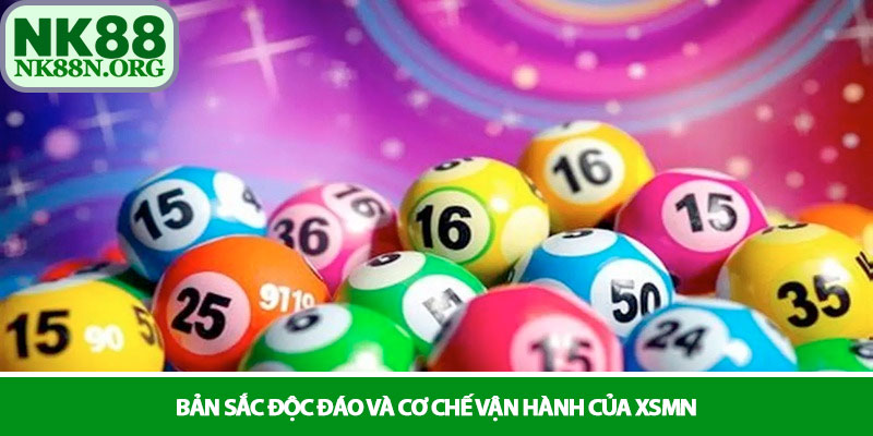 XSMN - Khám phá con đường tài lộc số học tại NK88 2 Bản sắc độc đáo và cơ chế vận hành của XSMN