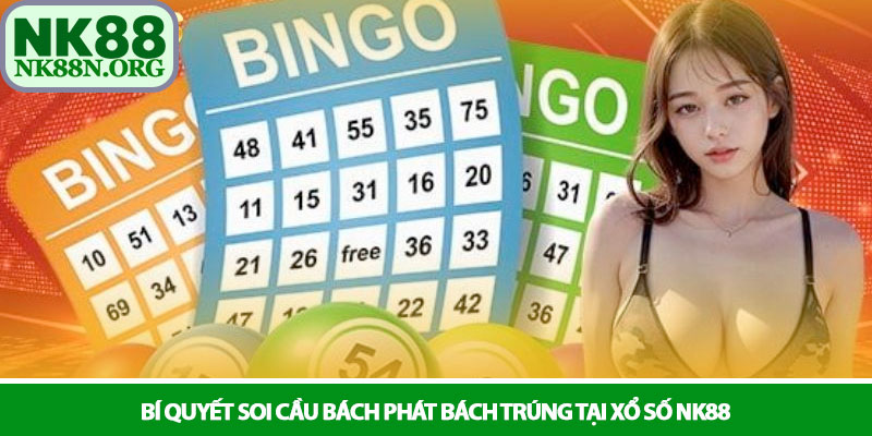 Xổ số NK88 - Sân chơi lô đề trực tuyến uy tín 3 Bí quyết soi cầu bách phát bách trúng tại Xổ số NK88