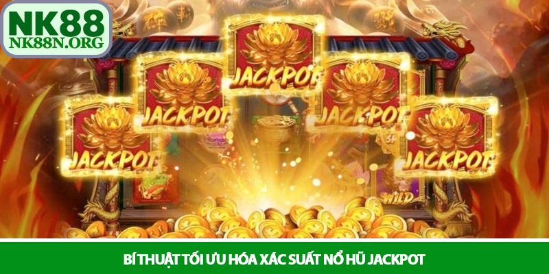 Nổ hũ Jackpot – Thế giới game quay hũ bùng nổ tại NK88 3 Bí thuật tối ưu hóa xác suất nổ hũ jackpot