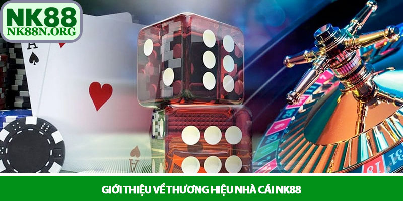 NK88 - Nền Tảng Cá Cược Online Xanh Chín Số 1 Tại Châu Á 14 Giới thiệu về thương hiệu nhà cái NK88