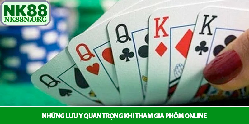 Phỏm online - Chiến lược và kỹ năng điều bài tại NK88 4 Những lưu ý quan trọng khi tham gia Phỏm online